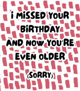 Belated Birthday Wishes