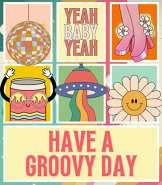 Have A Groovy Day!